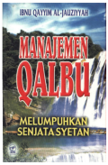 Manajemen qalbu : melumpuhkan senjata Syetan