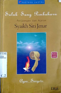 Suluk sang pembaharu : perjuangan dan ajaran syaikh siti jenar (buku lima)