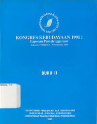 Kongres kebudayaan 1991 : laporan penyelenggaraan Jakarta, 29 Oktober - 3 November 1991