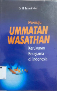 Menuju ummatan wasathan : kerukunan beragama di Indonesia