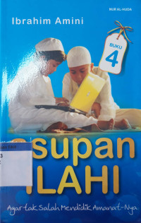 Asupan Ilahi 4 : agar tak salah mendidik amanat - Nya