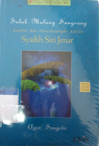 Suluk malang sungsang : konflik dan penyimpangan ajaran syaik siti jenar (buku tujuh)