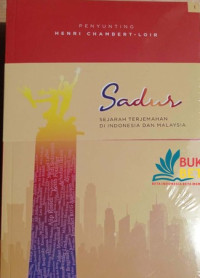 Sadur : sejarah terjemahan di indonesia dan malaysia jilid 1