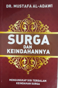 Surga dan keindahannya : mengungkap sisi terdalam keindahan surga (waṣfu al-jannah)